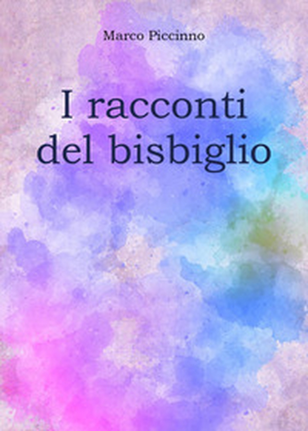I racconti del bisbiglio - Librerie.coop I racconti del bisbiglio - Librerie.coop