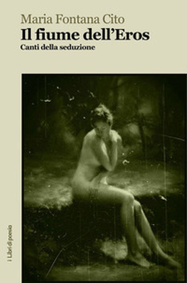 Il fiume dell'eros. Canti della seduzione - Librerie.coop Il fiume dell'eros. Canti della seduzione - Librerie.coop