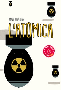L'atomica. Dagli studi di Oppenheimer alla corsa per costruire (e rubare) l'arma più pericolosa del mondo - Librerie.coop
