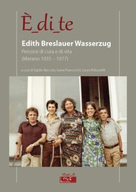 È_di_te. Edith Breslauer Wasserzug. Percorsi di cura e di vita - Librerie.coop