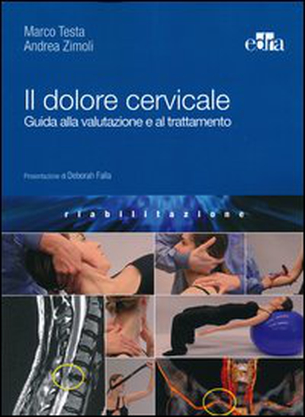 Il dolore cervicale. Guida alla valutazione e al trattamento - Librerie.coop Il dolore cervicale. Guida alla valutazione e al trattamento - Librerie.coop