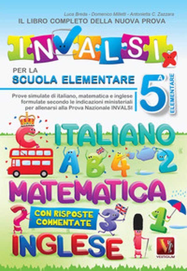 Il libro completo della nuova prova INVALSI per la scuola elementare. 5ª elementare. Italiano, matematica e inglese - Librerie.coop Il libro completo della nuova prova INVALSI per la scuola elementare. 5ª elementare. Italiano, matematica e inglese - Librerie.coop