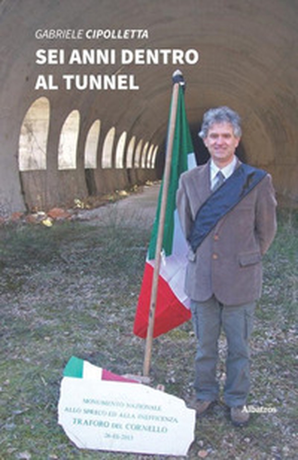 Sei anni dentro al tunnel - Librerie.coop Sei anni dentro al tunnel - Librerie.coop