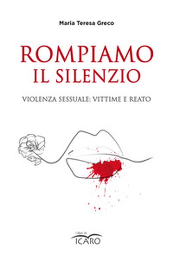Rompiamo il silenzio. Violenza sessuale: vittime e reato - Librerie.coop Rompiamo il silenzio. Violenza sessuale: vittime e reato - Librerie.coop