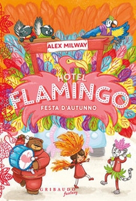 Festa d'autunno. Hotel Flamingo - Librerie.coop