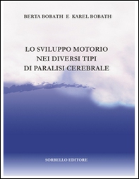 Lo sviluppo motorio nei diversi tipi di paralisi cerebrale - Librerie.coop Lo sviluppo motorio nei diversi tipi di paralisi cerebrale - Librerie.coop