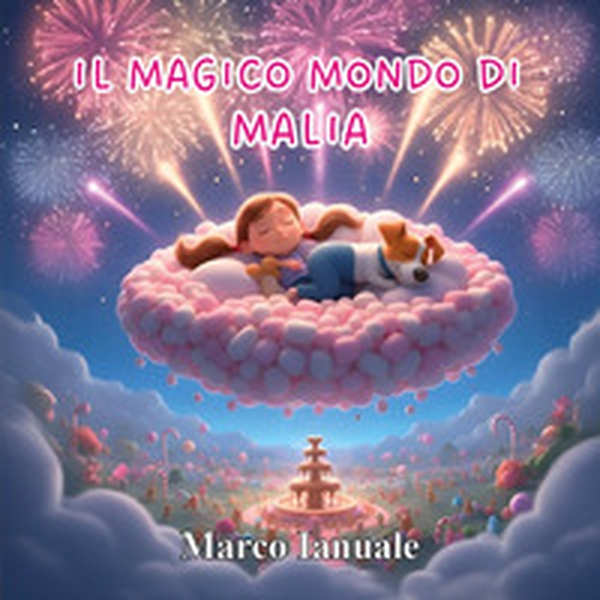 Il magico mondo di Malia - Librerie.coop