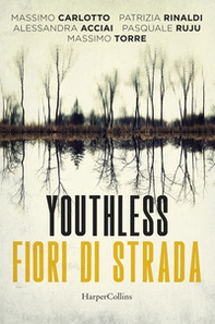 Youthless. Fiori di strada - Librerie.coop Youthless. Fiori di strada - Librerie.coop