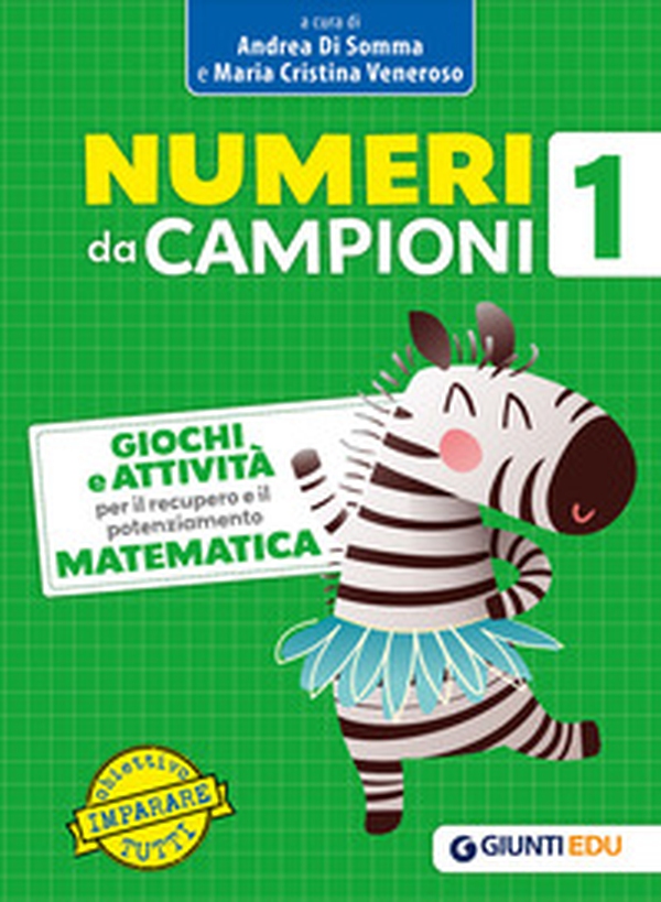 Numeri da campioni. Giochi e attività per il recupero e il potenziamento. Matematica - Vol. 1 - Librerie.coop