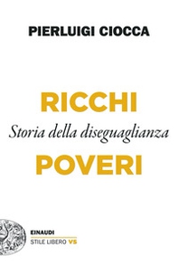 Ricchi/Poveri. Storia della diseguaglianza - Librerie.coop