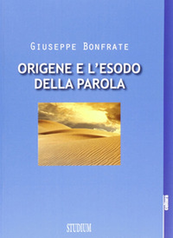 Origene e l'esodo della parola - Librerie.coop Origene e l'esodo della parola - Librerie.coop
