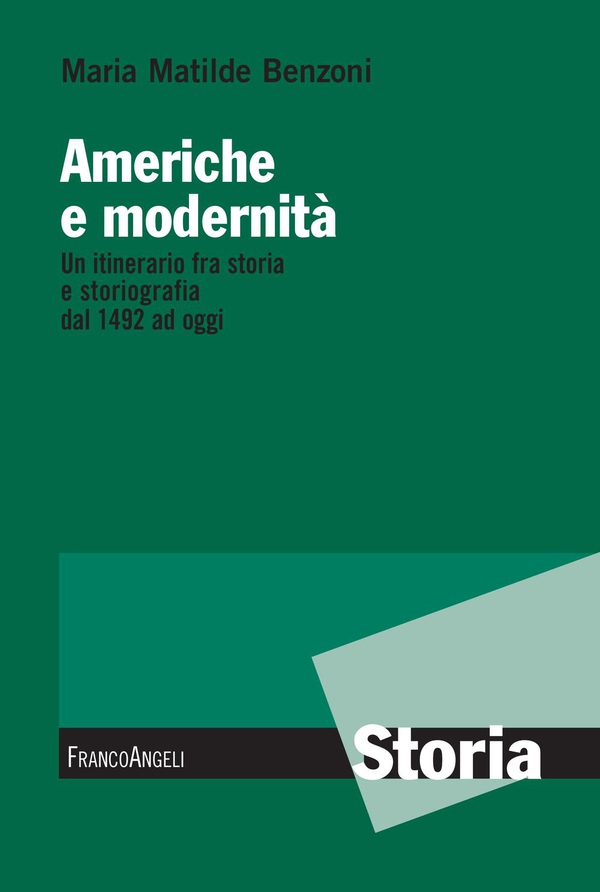 Americhe e modernità. Un itinerario fra storia e storiografia dal 1492 ad oggi - Librerie.coop Americhe e modernità. Un itinerario fra storia e storiografia dal 1492 ad oggi - Librerie.coop