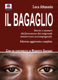Il bagaglio. Storie e numeri del fenomeno dei migranti minori non accompagnati - Librerie.coop