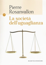La società dell'uguaglianza - Librerie.coop La società dell'uguaglianza - Librerie.coop