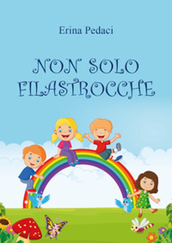 Non solo filastrocche - Librerie.coop Non solo filastrocche - Librerie.coop
