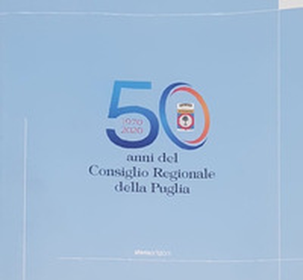 1970-2020. 50 anni del Consiglio Regionale della Puglia - Librerie.coop 1970-2020. 50 anni del Consiglio Regionale della Puglia - Librerie.coop