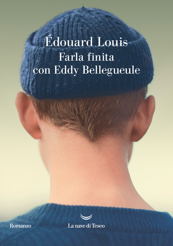 Farla finita con Eddy Bellegueule - Librerie.coop Farla finita con Eddy Bellegueule - Librerie.coop