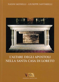L'altare degli Apostoli nella Santa Casa di Loreto - Librerie.coop L'altare degli Apostoli nella Santa Casa di Loreto - Librerie.coop
