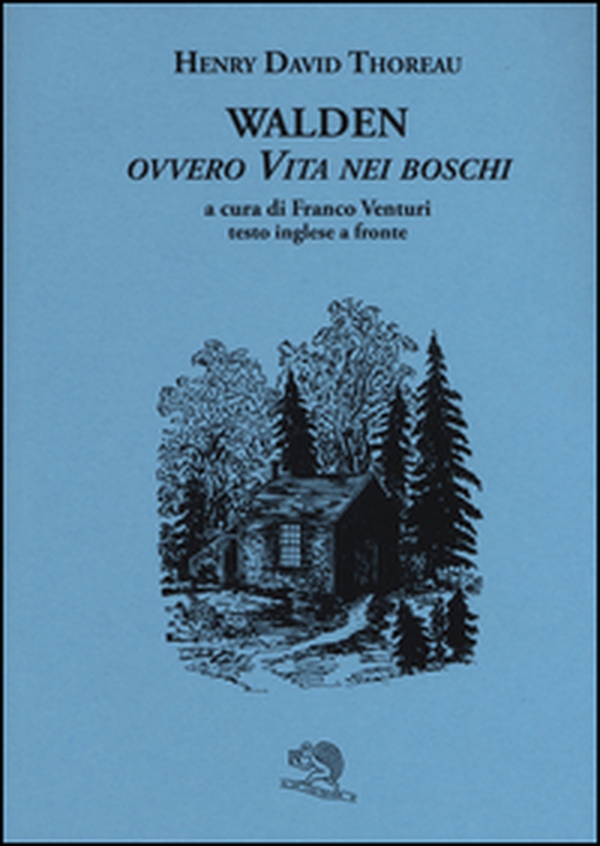 Walden ovvero Vita nei boschi. Testo inglese a fronte - Librerie.coop Walden ovvero Vita nei boschi. Testo inglese a fronte - Librerie.coop