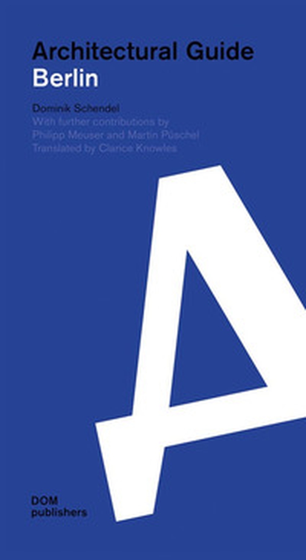 Berlin. Architectural guide - Librerie.coop Berlin. Architectural guide - Librerie.coop