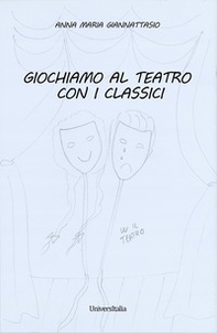 Giochiamo al teatro con i classici - Librerie.coop Giochiamo al teatro con i classici - Librerie.coop