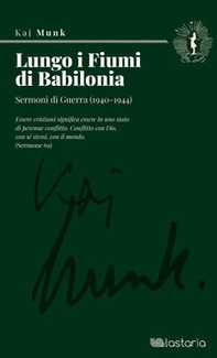 Lungo i fiumi di Babilonia. Sermoni di guerra (1940-1944) - Librerie.coop