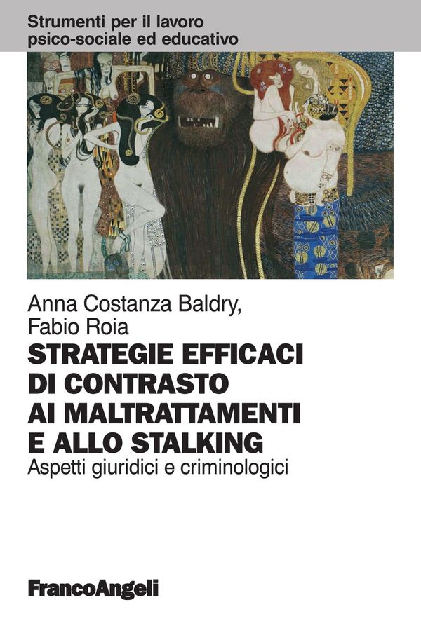 Strategie efficaci per il contrasto ai maltrattamenti e allo stalking. Aspetti giuridici e criminologici - Librerie.coop Strategie efficaci per il contrasto ai maltrattamenti e allo stalking. Aspetti giuridici e criminologici - Librerie.coop
