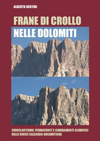 Frane di crollo nelle Dolomiti. Crioclastismo, permafrost e cambiamenti climatici nelle rocce calcareo-dolomitiche - Librerie.coop