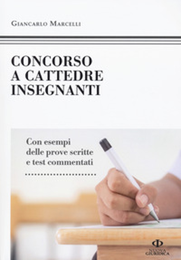 Concorso a cattedre insegnanti. Con esempi delle prove scritte e test commentati - Librerie.coop Concorso a cattedre insegnanti. Con esempi delle prove scritte e test commentati - Librerie.coop