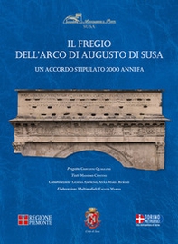 Il fregio dell'arco di Susa. Un accordo stipulato 2000 anni fa - Librerie.coop