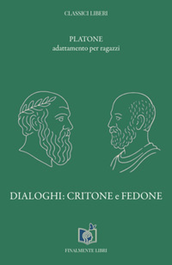 Dialoghi: Critone e Fedone. Adattamento per ragazzi - Librerie.coop