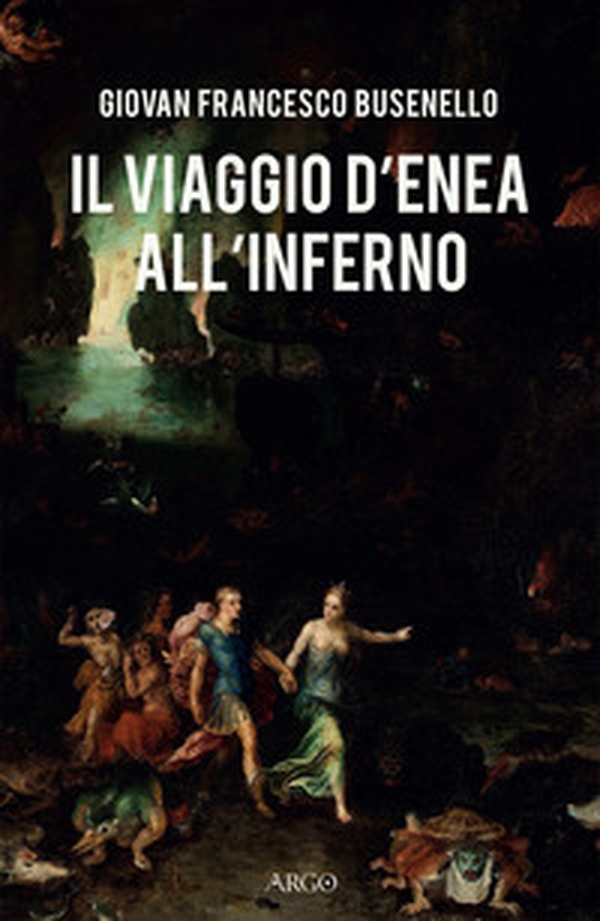 Il viaggio d'Enea all'Inferno - Librerie.coop Il viaggio d'Enea all'Inferno - Librerie.coop