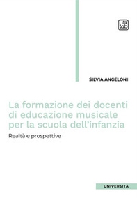 La formazione dei docenti di educazione musicale per la scuola dell'infanzia. Realtà e prospettive - Librerie.coop La formazione dei docenti di educazione musicale per la scuola dell'infanzia. Realtà e prospettive - Librerie.coop