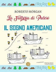 La fattoria di Pulcio. Il sogno americano - Librerie.coop