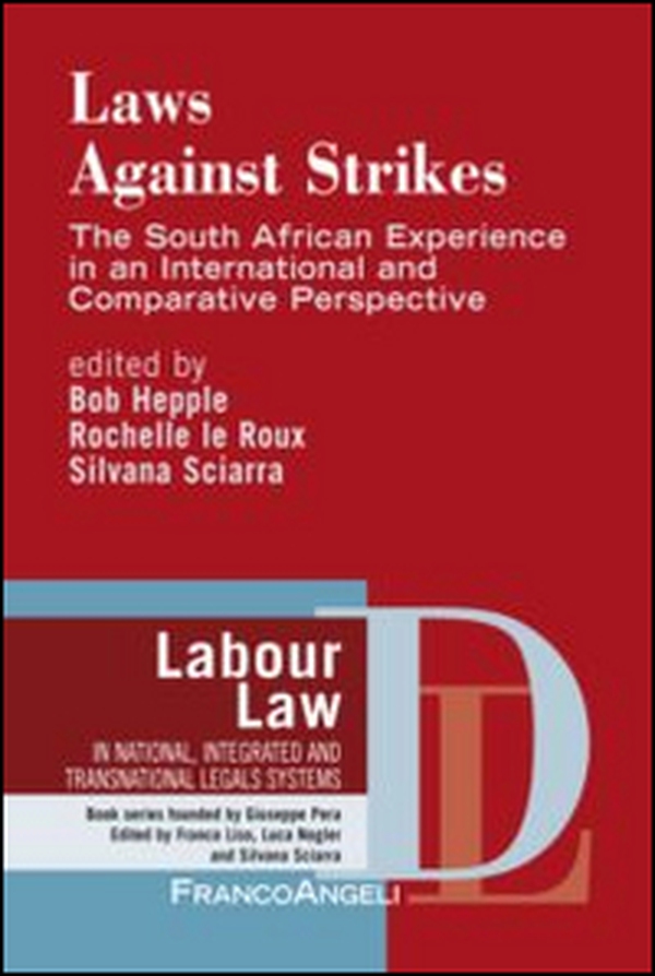 Laws against strikes. The South African experience in an internatinal and comparative perspective - Librerie.coop Laws against strikes. The South African experience in an internatinal and comparative perspective - Librerie.coop