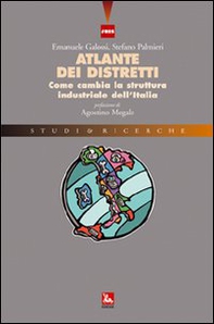 Atlante dei distretti. Come cambia la struttura industriale dell'Italia - Librerie.coop