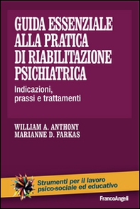 Guida essenziale alla pratica di riabilitazione psichiatrica. Indicazioni, prassi e trattamenti - Librerie.coop Guida essenziale alla pratica di riabilitazione psichiatrica. Indicazioni, prassi e trattamenti - Librerie.coop
