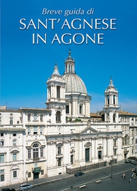 Breve guida di Sant' Agnese in Agone - Librerie.coop Breve guida di Sant' Agnese in Agone - Librerie.coop