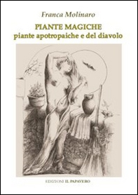 Piante magiche. Piante apotrapaiche e piante del diavolo - Librerie.coop