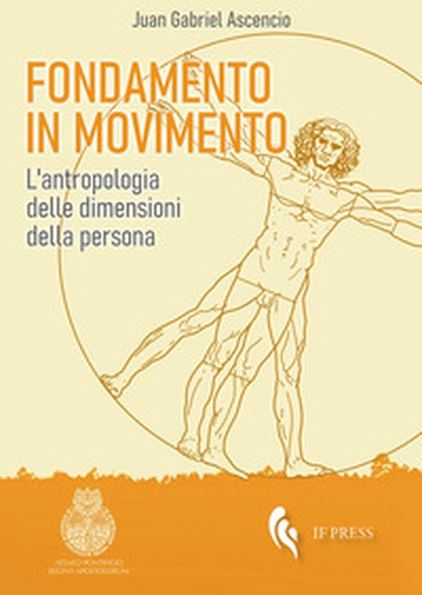 Fondamento in movimento. L'antropologia delle dimensioni della persona - Librerie.coop Fondamento in movimento. L'antropologia delle dimensioni della persona - Librerie.coop