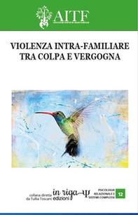 Violenza intra-familiare. Tra colpa e vergogna - Librerie.coop