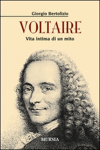 Voltaire. Vita intima di un mito - Librerie.coop