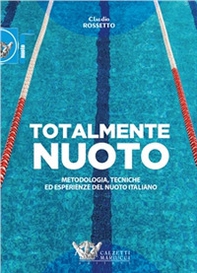 Totalmente nuoto. Metodologia, tecniche ed esperienze del nuoto italiano libro - Librerie.coop