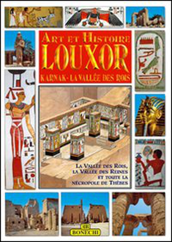 Luxor, Karnak, la valle dei Re. Ediz. francese - Librerie.coop Luxor, Karnak, la valle dei Re. Ediz. francese - Librerie.coop