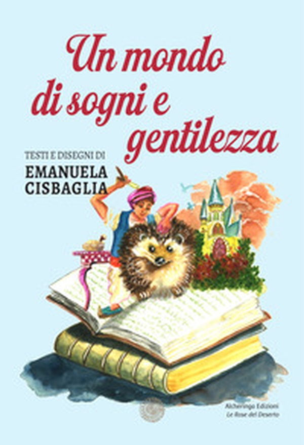 Un mondo di sogni e gentilezza - Librerie.coop