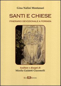 Santi e chiese. Itinerario devozionale a Ferrara - Librerie.coop