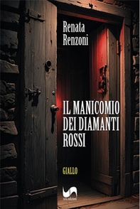 Il manicomio dei diamanti rossi - Librerie.coop