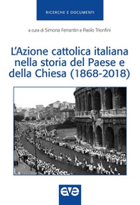 L'Azione Cattolica Italiana nella storia del paese e della Chiesa (1868-2018) - Librerie.coop