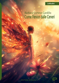 Come Fenice dalle ceneri - Librerie.coop