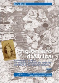 Prigioniero d'Africa. La battaglia di Adua e l'impresa coloniale del 1895-96 nel diario di un caporale italiano - Librerie.coop